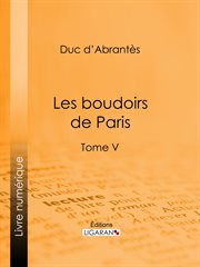 Les Boudoirs de Paris. Tome V cover image