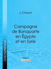 Campagne de Bonaparte en Égypte et en Syrie cover image