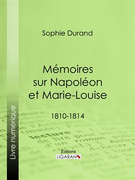 Cover image for Mémoires sur Napoléon et Marie-Louise