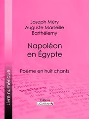 Napoléon en Égypte : poëme en huit chants cover image