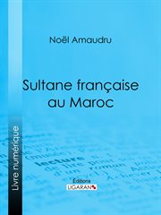 Sultane française au Maroc cover image