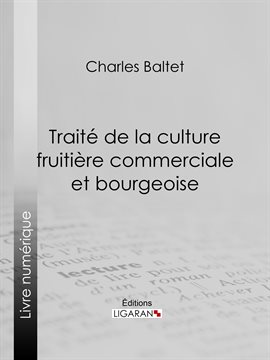 Cover image for Traité de la culture fruitière commerciale et bourgeoise
