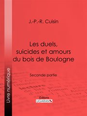 Les duels, suicides et amours du bois de Boulogne. Seconde partie cover image