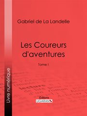 Les coureurs d'aventures. Tome I cover image