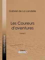 Les coureurs d'aventures. Tome II cover image