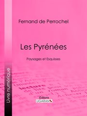 Les Pyrénées : paysages et esquisses cover image