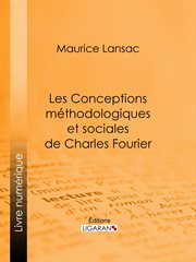 Les conceptions méthodologiques et sociales de Charles Fourier cover image