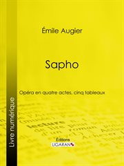 Sapho : Opéra en quatre actes, cinq tableaux cover image