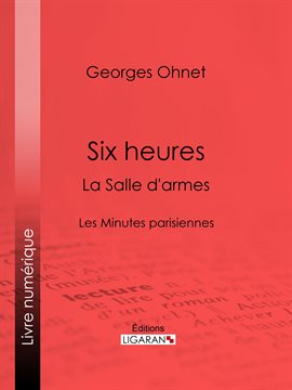 Cover image for Six heures : La Salle d'armes