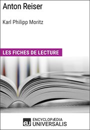 Anton Reiser, Karl Philipp Moritz : Les Fiches de lecture d'Universalis cover image