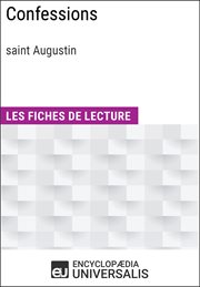 Confessions, saint Augustin : Les Fiches de lecture d'Universalis cover image