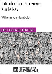 Introduction à l'œuvre sur le kavi de wilhelm von humboldt. Les Fiches de lecture d'Universalis cover image