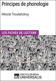 Principes de phonologie de nikolaï troubetzkoy. Les Fiches de lecture d'Universalis cover image