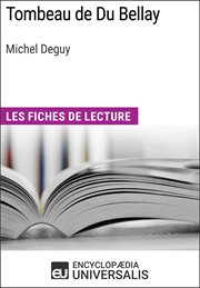 Tombeau de du bellay de michel deguy. Les Fiches de lecture d'Universalis cover image