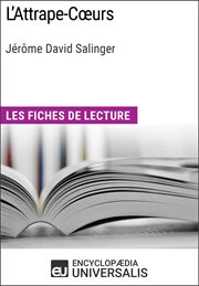 L'Attrape-cœurs de Jérôḿe David Salinger : Les Fiches de lecture d'Universalis cover image