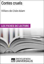 Contes cruels, Villiers de L'Isle-Adam : Les Fiches de lecture d'Universalis cover image
