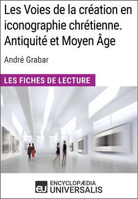 Cover image for Les Voies de la création en iconographie chrétienne. Antiquité et Moyen ge d'André Grabar