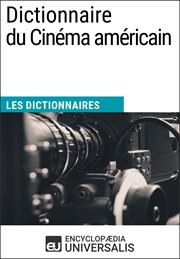 Dictionnaire du cinéma américain. Les Dictionnaires d'Universalis cover image