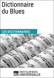 Dictionnaire du blues. Les Dictionnaires d'Universalis cover image