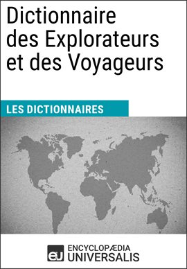 Cover image for Dictionnaire des Explorateurs et des Voyageurs