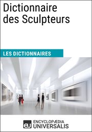 Dictionnaire des sculpteurs. Les Dictionnaires d'Universalis cover image
