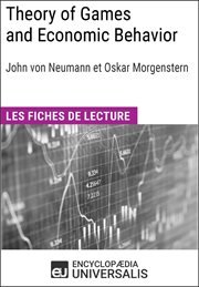 Theory of games and economic behavior de christian morgenstern. Les Fiches de lecture d'Universalis cover image