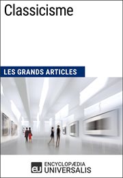Classicisme. Les Grands Articles d'Universalis cover image