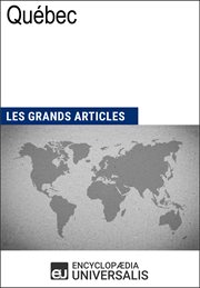 Québec. Les Grands Articles d'Universalis cover image