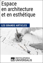 Espace en architecture et en esthétique. Les Grands Articles d'Universalis cover image