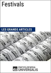 Festivals. Les Grands Articles d'Universalis cover image