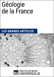 Géologie de la france. Les Grands Articles d'Universalis cover image