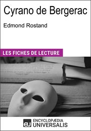 Cyrano de bergerac d'edmond rostand. Les Fiches de lecture d'Universalis cover image