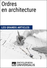 Ordres en architecture. Les Grands Articles d'Universalis cover image