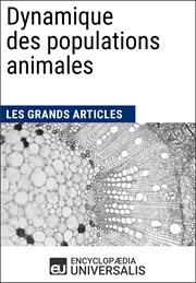 Dynamique des populations animales. Les Grands Articles d'Universalis cover image