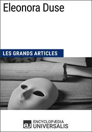 Eleonora duse. Les Grands Articles d'Universalis cover image
