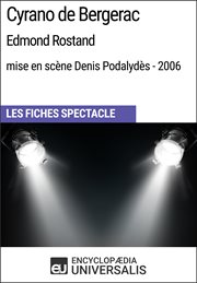 Cyrano de bergerac (edmond rostand - mise en scène denis podalydès - 2006). Les Fiches Spectacle d'Universalis cover image