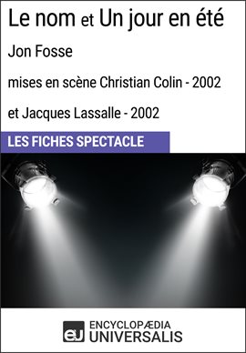 Cover image for Le nom et Un jour en été (Jon Fosse - mises en scène Christian Colin et Jacques Lassalle - 2002)