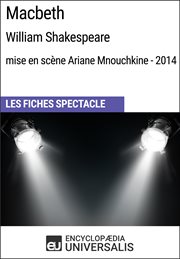Macbeth (william shakespeare - mise en scène ariane mnouchkine - 2014). Les Fiches Spectacle d'Universalis cover image