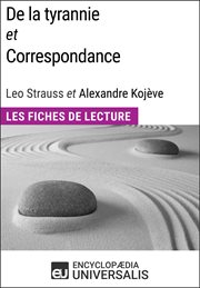 De la tyrannie et correspondance, leo strauss et alexandre kojève. Les Fiches de Lecture d'Universalis cover image