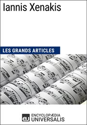 Iannis xenakis. Les Grands Articles d'Universalis cover image