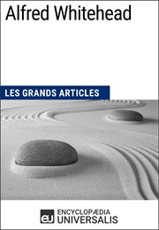 Alfred whitehead. Les Grands Articles d'Universalis cover image