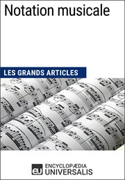 Notation musicale. Les Grands Articles d'Universalis cover image