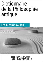 Dictionnaire de la philosophie antique. Les Dictionnaires d'Universalis cover image