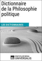Dictionnaire de la philosophie politique. Les Dictionnaires d'Universalis cover image