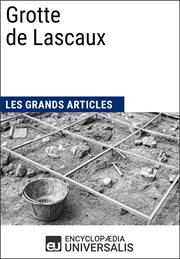 Grotte de lascaux. Les Grands Articles d'Universalis cover image