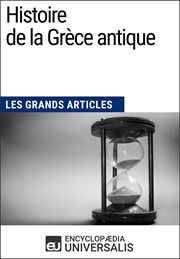 Histoire de la grèce antique. Les Grands Articles d'Universalis cover image