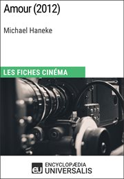 Amour de michael haneke. Les Fiches Cinéma d'Universalis cover image