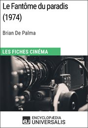 Le fantme du paradis de brian de palma. Les Fiches Cinéma d'Universalis cover image
