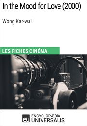 In the mood for love de wong kar-wai. Les Fiches Cinéma d'Universalis cover image