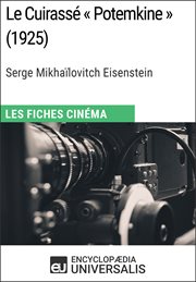 Le cuirassé « potemkine » de serge mikhaïlovitch eisenstein. Les Fiches Cinéma d'Universalis cover image